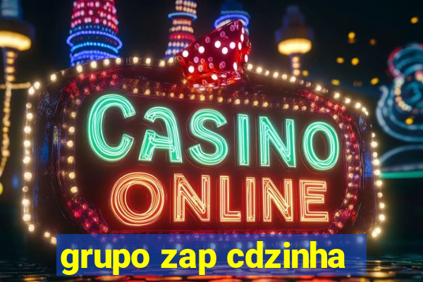 grupo zap cdzinha